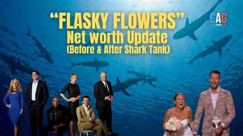 flasky flowers net worth 2023|Flasky Flowers Net Worth – Shark Tank Update。